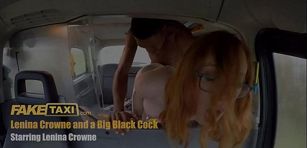  Fake Taxi British Redhead Lenina Crown and a Big Black Cock
